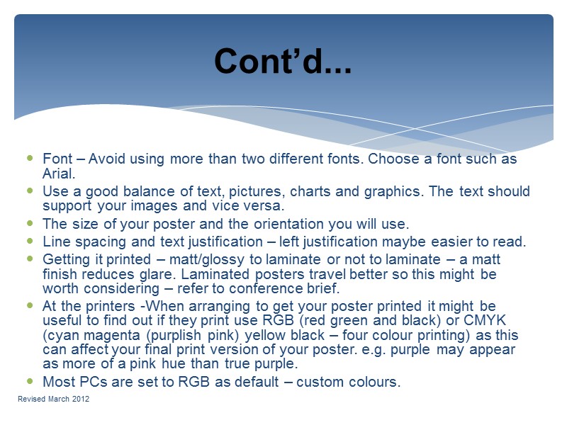 Font – Avoid using more than two different fonts. Choose a font such as